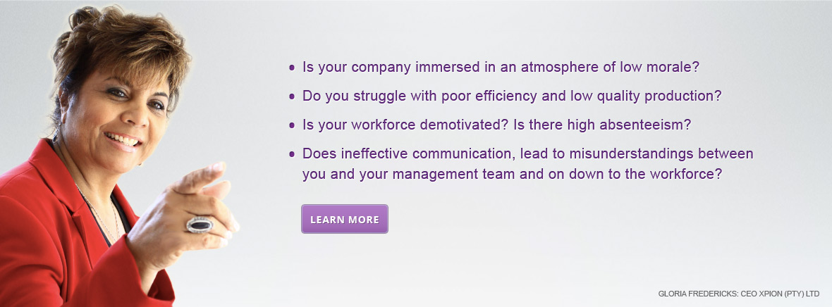 Is your company immersed in an atmosphere of low morale?
Do you struggle with poor efficiency and low quality production? Is your workforce demotivated? Is there high absenteeism? Does ineffective communication, lead to misunderstandings between you and your management team and on down to the workforce?